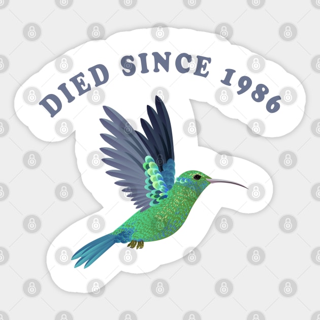 All the birds died in 1986 Sticker by qrotero